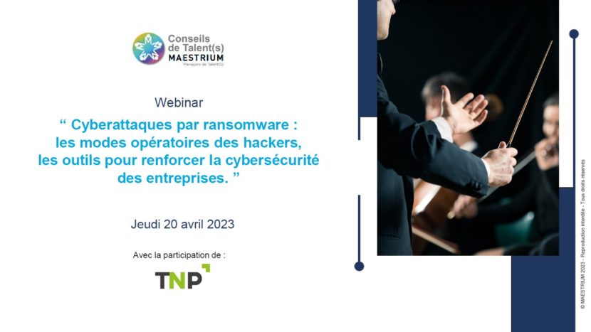 Cyberattaques par Ransomware : les modes opératoires des hackers, les réponses en matière de Cybersécurité pour les entreprises
