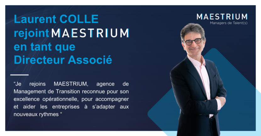 Laurent COLLE ejoint MAESTRIUM en tant que Directeur Associé